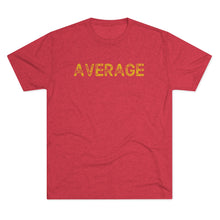 Load image into Gallery viewer, Average Men's Tri-Blend Crew Tee