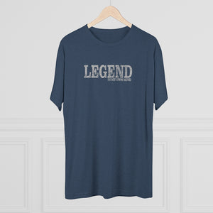 LEGEND In My Own Mind Men's Tri-Blend Crew Tee